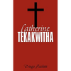 Catherine Tekakwitha - Paperback