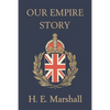 Our Empire Story (Yesterday's Classics) - Paperback