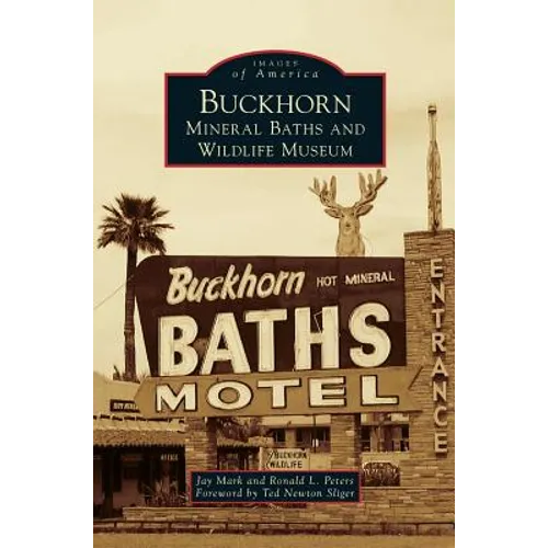 Buckhorn Mineral Baths & Wildlife Museum - Hardcover