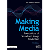 Making Media: Foundations of Sound and Image Production - Paperback