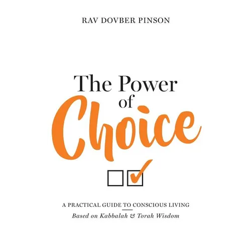 The Power of Choice: A Practical Guide to Conscious Living - Hardcover