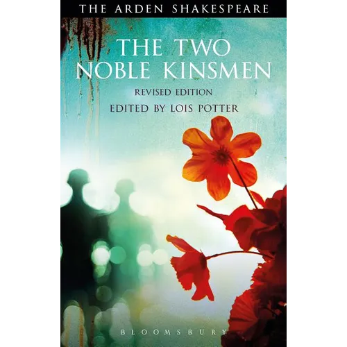 The Two Noble Kinsmen, Revised Edition: Third Series - Paperback