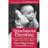 Attachment Parenting: Instinctive Care for Your Baby and Young Child - Paperback