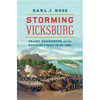 Storming Vicksburg: Grant, Pemberton, and the Battles of May 19-22, 1863 - Paperback