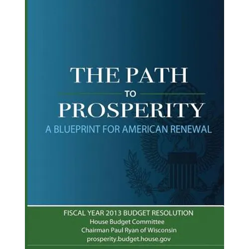 The Path to Prosperity: A Blueprint for American Renewal - Paperback