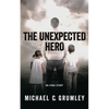 The Unexpected Hero - Paperback