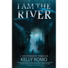 I Am The River - Paperback