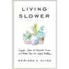 Living Slower - Hardcover