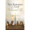 The Rewards of a God Orchestrated Life - Paperback