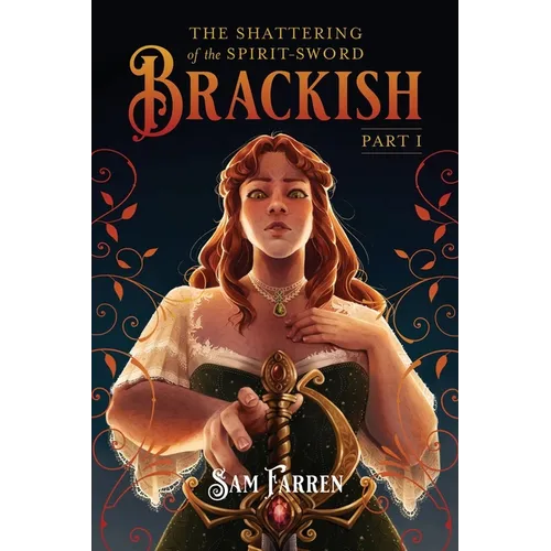 The Shattering of the Spirit-Sword Brackish: Part I - Paperback