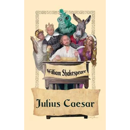 Julius Caesar: A Tragedy of Power, Loyalty, and Political Upheaval - Hardcover