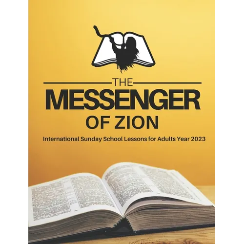 The Messenger of Zion Sunday School Lessons for Adults Year 2023 King James Version - Paperback