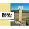 A Field Guide to Custer's Camps: On the March to the Little Bighorn - Paperback