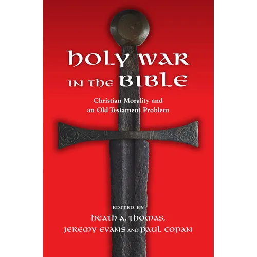 Holy War in the Bible: Christian Morality and an Old Testament Problem - Paperback