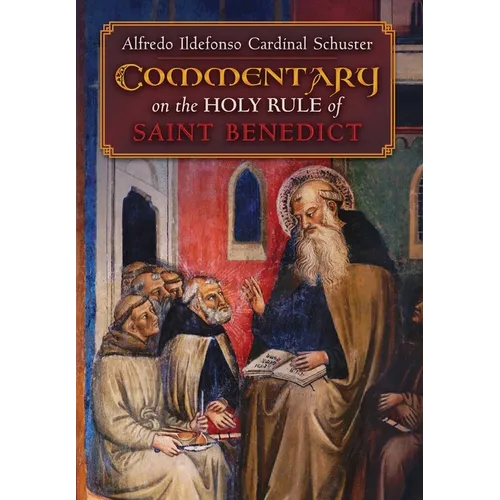 Cardinal Schuster's Commentary on the Holy Rule of Saint Benedict - Hardcover