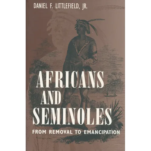 Africans and Seminoles: From Removal to Emancipation - Paperback