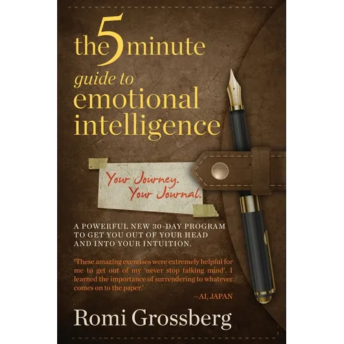The 5-Minute Guide to Emotional Intelligence: Your Journey Your Journal - Paperback
