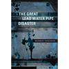 The Great Lead Water Pipe Disaster - Paperback