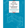 Shop Drawings for Craftsman Interiors: Cabinets, Moldings and Built-Ins for Every Room in the Home - Paperback