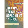 Engaging Religions and Worldviews in Africa: A Christian Theological Method - Paperback