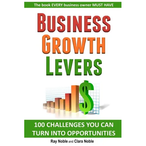 Business Growth Levers: 100 Challenges You Can Turn Into Opportunities - Paperback