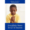 Everybody Wants To Go To Heaven - Paperback