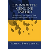 Living with Genuine Tawhid: Witnessing the Signs of God through Quranic Guidance - Paperback