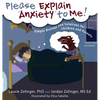 Please Explain Anxiety to Me! Simple Biology and Solutions for Children and Parents - Hardcover