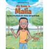 My Name Is Malia My Story of Growing Up with a Brother With Special Needs - Hardcover