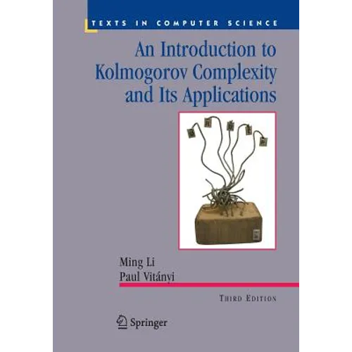 An Introduction to Kolmogorov Complexity and Its Applications - Paperback