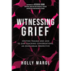 Witnessing Grief: Inviting Trauma and Loss to Our Coaching Conversations, An Enneagram Perspective - Paperback