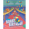 Bobby Birthday: A Story about Friendship - Paperback
