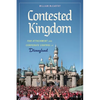 Contested Kingdom: Fan Attachment and Corporate Control at Disneyland (Hardback) - Hardcover
