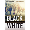 Black and White: Disrupting Racism One Friendship at a Time - Hardcover