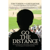 Go The Distance: The Inspirational Story of Tom Tunison, Thurman Munson and a Lifelong Quest for Baseball Immortality - Paperback