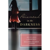 Diamond in the Darkness: Abused Child of Darkness, Reclaimed Daughter of Light - Paperback