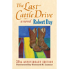 The Last Cattle Drive: 30th Anniversary Edition - Paperback