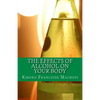 The effects of alcohol on your body - Paperback