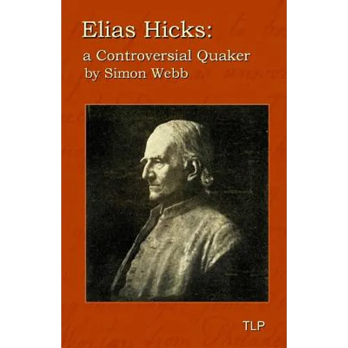 Elias Hicks: A Controversial Quaker - Paperback