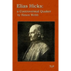 Elias Hicks: A Controversial Quaker - Paperback