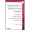 Psychology of Medicine and Surgery: A Guide for Psychologists, Counsellors, Nurses and Doctors - Paperback