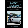 Drive Smart!: Learn How Racers' Skills Can Benefit You on the Public Road - Paperback
