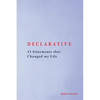 Declarative: 33 Statements that Changed my Life - Paperback