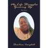 My Life Struggles Growing Up: My Story - Paperback