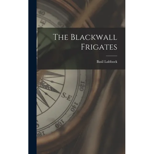 The Blackwall Frigates - Hardcover