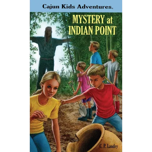 CAJUN KIDS ADVENTURES Volume One MYSTERY at INDIAN POINT - Hardcover