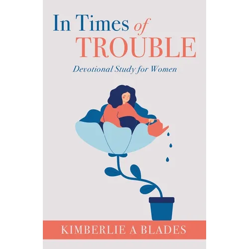 In Times of Trouble: Devotional Study for Women - Paperback