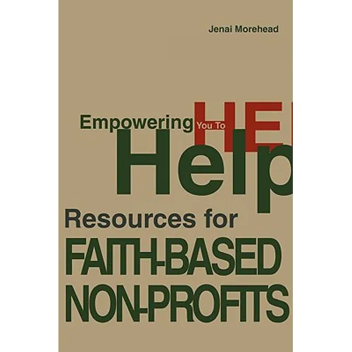 Empowering You To Help: Resources for Faith-Based Non-Profits - Paperback