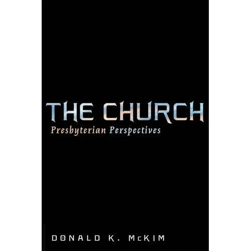 The Church: Presbyterian Perspectives - Paperback