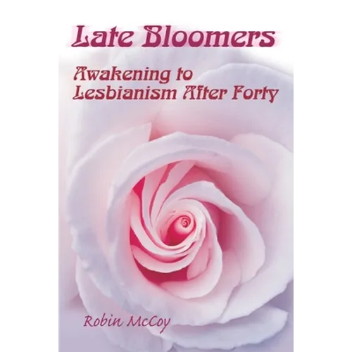 Late Bloomers: Awakening to Lesbianism After Forty - Paperback